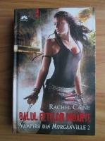 Anticariat: Rachel Caine - Vampirii din Morganville, volumul 2. Balul fetelor moarte