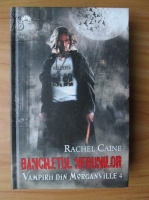 Rachel Caine - Vampirii din Morganville, volumul 4. Banchetul nebunilor