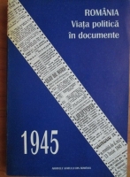 Anticariat: Romania. Viata politica in documente 1945