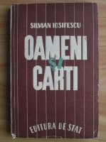 Anticariat: Silvian Iosifescu - Oameni si carti (1946)