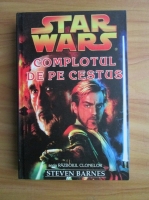 Anticariat: Steven Barnes - Star Wars. Razboiul clonelor. Complotul de pe Cestus