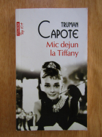 Anticariat: Truman Capote - Mic dejun la Tiffany (Top 10+)