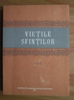 Vietile sfintilor - Arhiepiscopia Romano-Catolica (volumul 2)