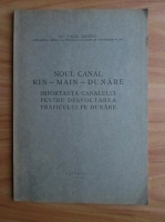 Virgil Cotovu - Noul canal Rin-Main-Dunare. Importanta canalului pentru desvoltarea traficului pe Dunare (1941)