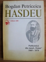 Bogdan Petriceicu Hasdeu - Publicistica din ziarul Traian 1869-1870
