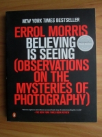 Errol Morris - Believing is seeing (Observations on the mysteries of photography)
