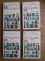 Francois Chatelet - La Philosophie (4 volume)