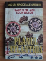 Rand Flem-Ath - Planul Atlantida