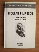 N. Polizu Micsunesti - Niculae Filipescu. Insemnari 1914-1916