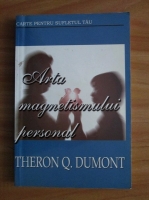 Theron Q. Dumont - Arta magnetismului personal