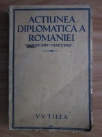 V. V. Tilea - Actiunea diplomatica a Romaniei (1925)