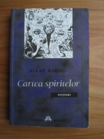 Anticariat: Allan Kardec - Cartea spiritelor. Initieri