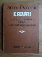 Anticariat: Anton Dumitriu - Eseuri. Stiinta si cunoastere, Aletheia, Cartea intalnirilor admirabile