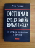 Areta Voroniuc - Dictionar englez-roman, roman-englez de termeni economici si juridici