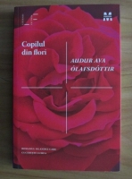 Anticariat: Audur Ava Olafsdottir - Copilul din flori