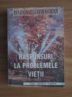 Billy Graham - Raspunsuri la problemele vietii