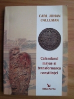 Carl Johan - Calendarul mayas si transformarea constiintei