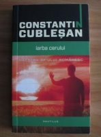 Constantin Cublesan - Iarba cerului. Maestrii SF-ului romanesc
