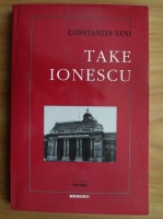Constantin Xeni - Take Ionescu