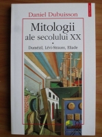 Daniel Dubuisson - Mitologii ale secolului XX