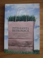 Daniel Goleman - Inteligenta ecologica