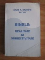 David R. Hawkins - Sinele: Realitate si subiectivitate