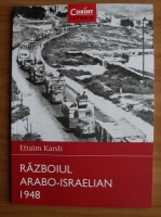 Anticariat: Efraim Karsh - Razboiul arabo-israelian 1948