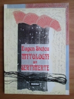 Anticariat: Eugen Stetcu - Mitologii si sentimente