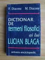 Anticariat: F. Diaconu - Dictionar de termeni filosofici ai lui Lucian Blaga