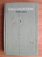 Gala Galaction - Opere alese (volumul 1) (coperti cartonate)