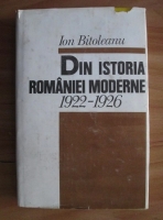 Ion Bitoleanu - Din istoria Romaniei moderne 1922-1926