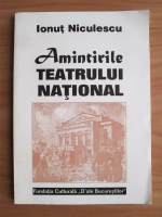 Ionut Niculescu - Amintirile Teatrului National