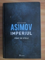 Isaac Asimov - Imperiul. Praf de stele
