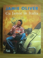 Jamie Oliver - Cu Jamie in Italia