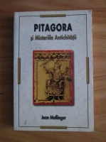 Jean Mallinger - Pitagora si Misteriile Antichitatii