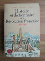 Jean Tulard - Histoire et dictionnaire de la Revolution francaise 1789-1799