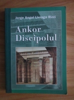 Jorge Angel Livraga Rizzi - Ankor Discipolul