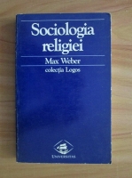 Max Weber - Sociologia religiei