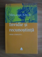 Melanie Klein - Opere complete, volumul 2. Invidie si recunostinta