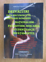 Mircea Valcu-Mehedinti - Dezvaluiri. Fata necunoscuta a Romaniei: Nationalism-patriotism. Miscarea studenteasca