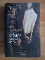 Nikos Kazantzakis - Hristos rastignit din nou