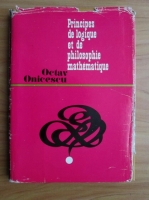 Octav Onicescu - Principes de logique et de philosophie mathematique