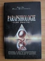 Paul Stefanescu - Parapsihologie. Curs practic