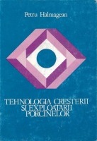 Petru Halmagean - Tehnologia cresterii si exploatarii porcinelor