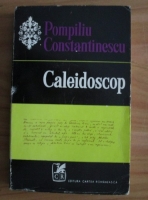 Anticariat: Pompiliu Constantinescu - Caleidoscop