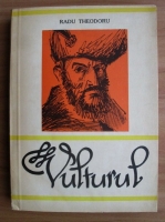 Radu Theodoru - Vulturul (volumul 2)