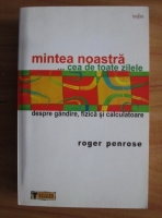 Roger Penrose - Mintea noastra...cea de toate zilele