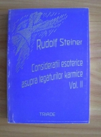 Rudolf Steiner - Consideratii esoterice asupra legaturilor karmice (volumul 2)