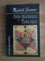 Rudolf Steiner - Ideea Craciunului si taina eului