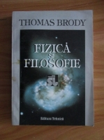 Anticariat: Thomas Brody - Fizica si filosofie